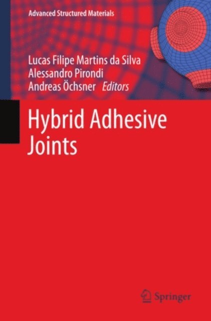 Andreas Ochsner, Alessandro Pirondi, Lucas F. M. da Silva - Hybrid Adhesive Joints, E-bok