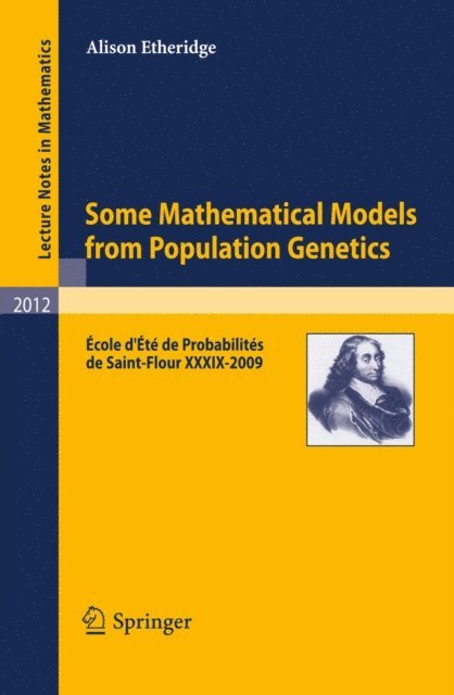 Alison Etheridge - Some Mathematical Models from Population Genetics, E-bok