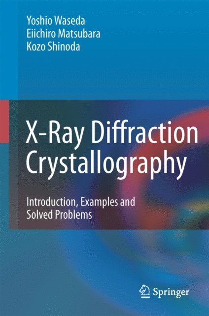 Kozo Shinoda, Eiichiro Matsubara, Yoshio Waseda - X-Ray Diffraction Crystallography, E-bok