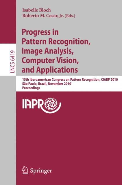 Roberto M. Cesar, Jr., Isabelle Bloch - Progress in Pattern Recognition, Image Analysis, Computer Vision, and Applications, E-bok