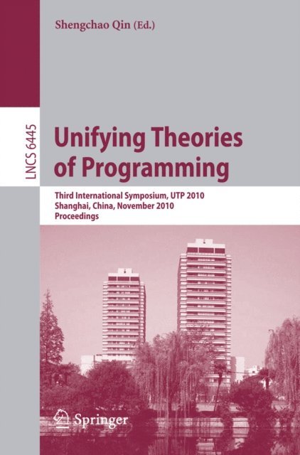 Shengchao Qin - Unifying Theories of Programming, E-bok