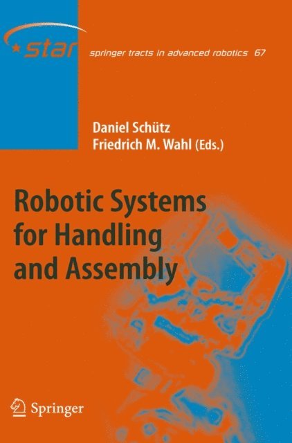 Friedrich Wahl, Daniel Schutz - Robotic Systems for Handling and Assembly, E-bok