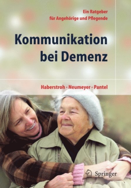 Pantel Johannes, Katharina Neumeyer, Julia Haberstroh - Kommunikation bei Demenz, E-bok