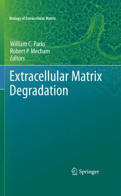 Robert Mecham, William C. Parks - Extracellular Matrix Degradation, E-bok