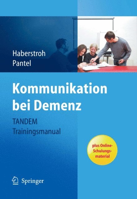 Pantel Johannes, Julia Haberstroh - Kommunikation bei Demenz - TANDEM Trainingsmanual, E-bok