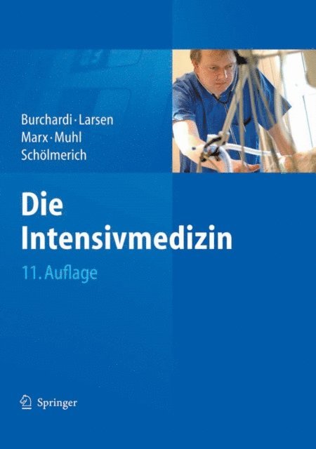 Jurgen Scholmerich, Elke Muhl, Gernot Marx, Reinhard Larsen, Hilmar Burchardi - Die Intensivmedizin, E-bok