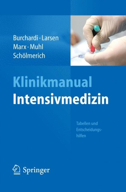 Jurgen Scholmerich, Elke Muhl, Gernot Marx, Reinhard Larsen, Hilmar Burchardi - Klinikmanual Intensivmedizin, E-bok