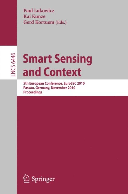 Gerd Kortuem, Kai Kunze, Paul Lukowicz - Smart Sensing and Context, E-bok