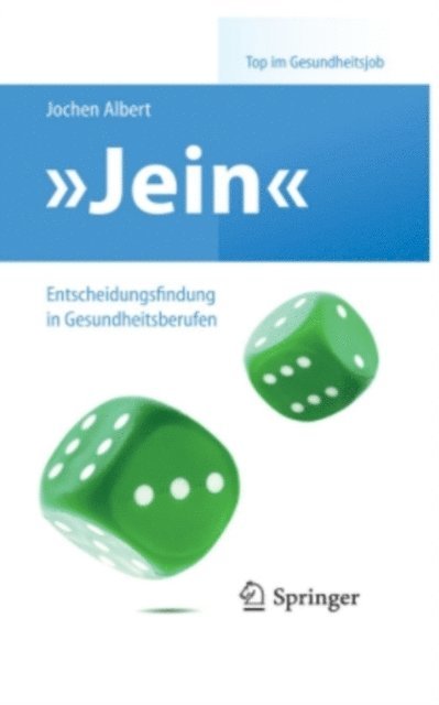 Jochen Albert - "Jein" – Entscheidungsfindung in Gesundheitsberufen, E-bok