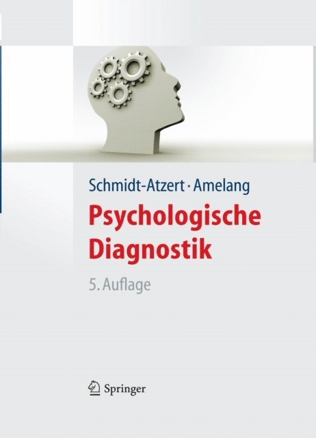 Manfred Amelang, Lothar Schmidt-Atzert - Psychologische Diagnostik, E-bok