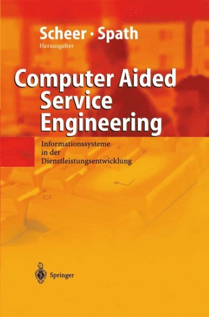 Dieter Spath, August-Wilhelm Scheer - Computer Aided Service Engineering, E-bok