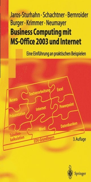 Nikolai Neumayer, Robert Krimmer, Michael Burger, Edward Bernroider, Konrad Schachtner, Anke Jaros-Sturhahn - Business Computing mit MS-Office 2003 und Internet, E-bok