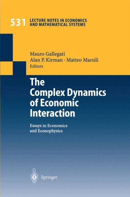 Matteo Marsili, Alan P. Kirman, Mauro Gallegati - Complex Dynamics of Economic Interaction, E-bok
