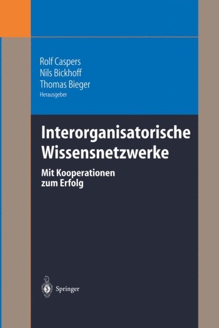 Thomas Bieger, Nils Bickhoff, Rolf Caspers - Interorganisatorische Wissensnetzwerke, E-bok