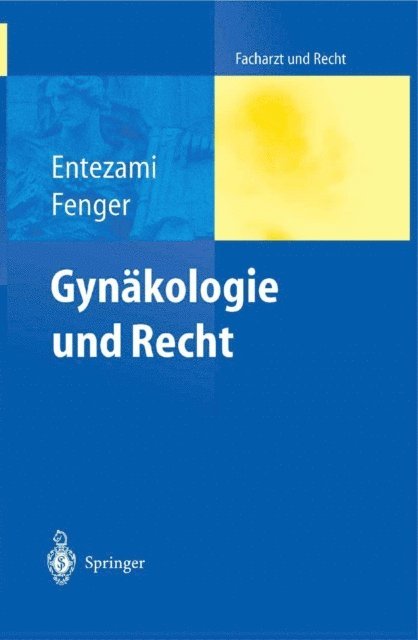 Hermann Fenger, Michael Entezami - Gynäkologie und Recht, E-bok