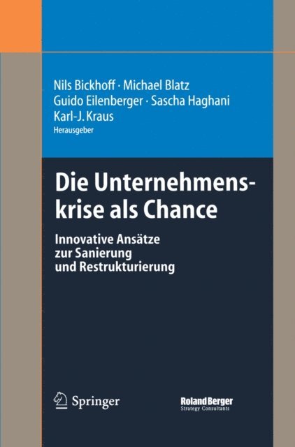 Karl-J. Kraus, Sascha Haghani, Guido Eilenberger, Michael Blatz, Nils Bickhoff - Die Unternehmenskrise als Chance, E-bok