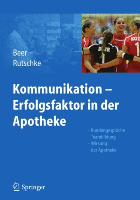 Roland Rutschke, Michaela Beer - Kommunikation - Erfolgsfaktor in der Apotheke, E-bok