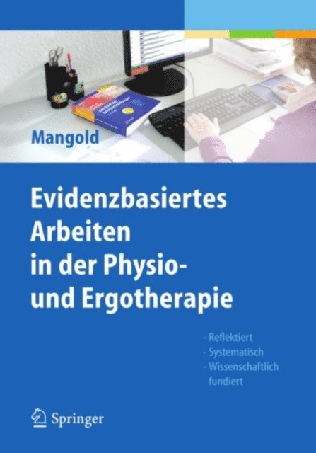 Sabine Mangold - Evidenzbasiertes Arbeiten in der Physio- und Ergotherapie, E-bok