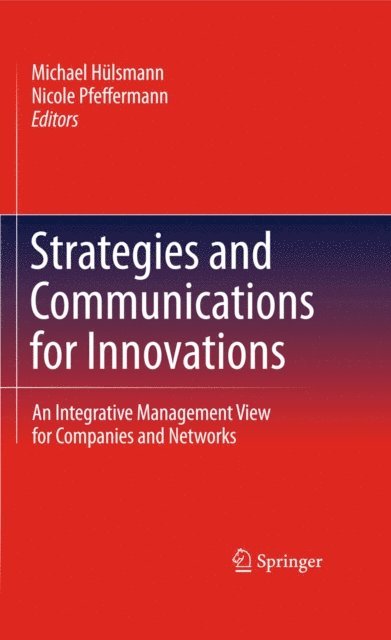 Nicole Pfeffermann, Michael Hulsmann - Strategies and Communications for Innovations, E-bok
