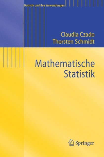 Thorsten Schmidt, Claudia Czado - Mathematische Statistik, E-bok