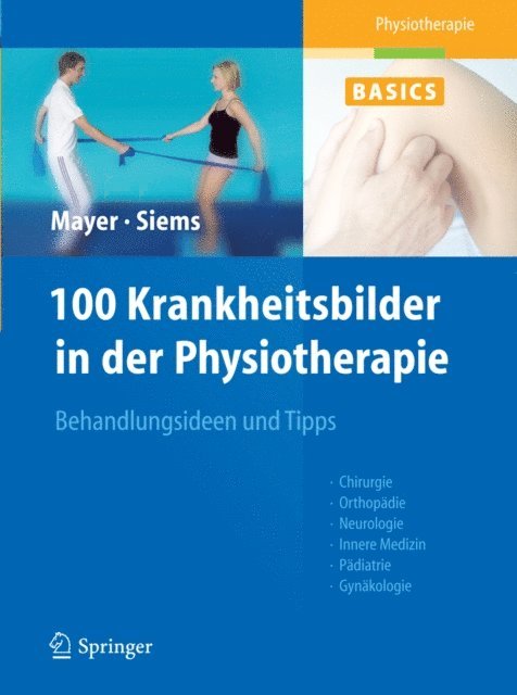 Werner Siems, Christine Mayer - 100 Krankheitsbilder in der Physiotherapie, E-bok