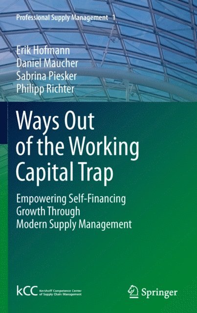 Philipp Richter, Sabrina Piesker, Daniel Maucher, Erik Hofmann - Ways Out of the Working Capital Trap, E-bok