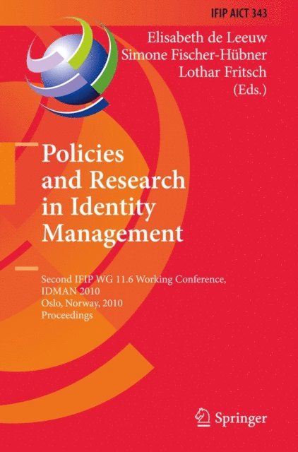 Lothar Fritsch, Simone Fischer-Hubner, Elisabeth de Leeuw - Policies and Research in Identity Management, E-bok