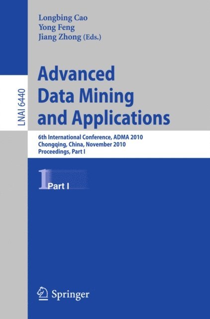 Jiang Zhong, Yong Feng, Longbing Cao - Advanced Data Mining and Applications, E-bok