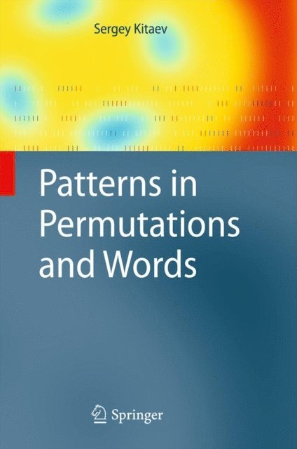 Sergey Kitaev - Patterns in Permutations and Words, E-bok