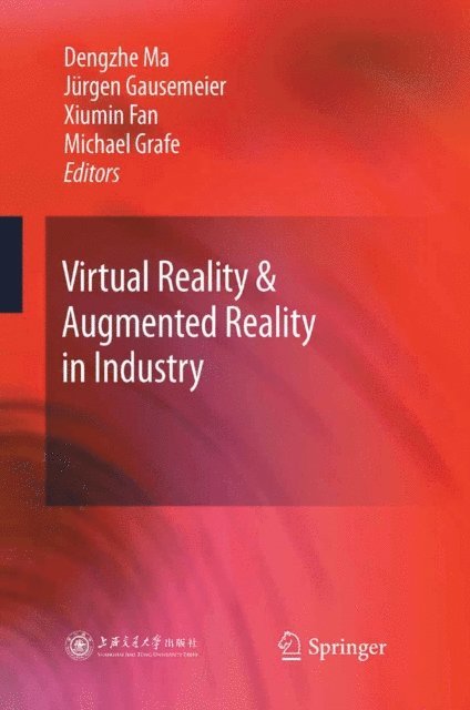 Michael Grafe, Xiumin Fan, Jurgen Gausemeier, Dengzhe Ma - Virtual Reality & Augmented Reality in Industry, E-bok