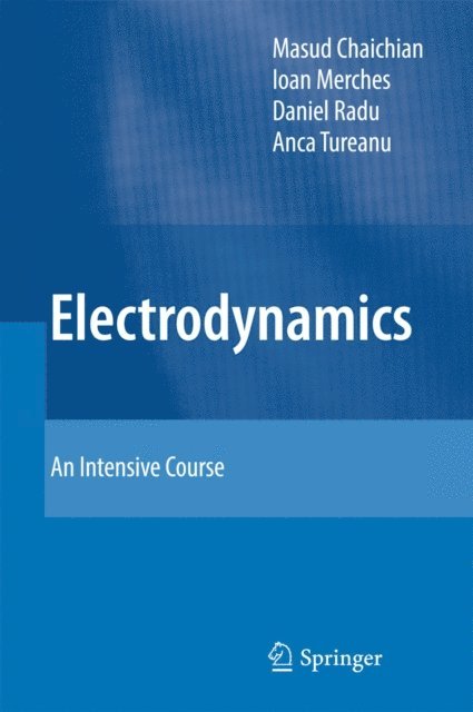 Anca Tureanu, Daniel Radu, Ioan Merches, Masud Chaichian - Electrodynamics, E-bok