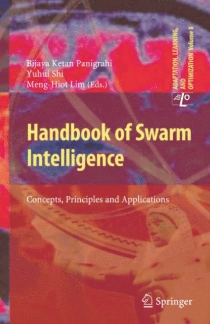 Meng-Hiot Lim, Yuhui Shi, Bijaya Ketan Panigrahi - Handbook of Swarm Intelligence, E-bok