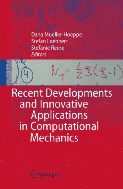 Stefanie Reese, Stefan Loehnert, Dana Mueller-Hoeppe - Recent Developments and Innovative Applications in Computational Mechanics, E-bok