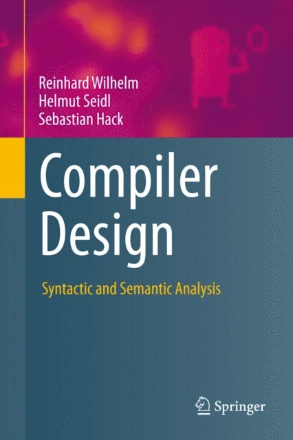 Sebastian Hack, Helmut Seidl, Reinhard Wilhelm - Compiler Design, E-bok