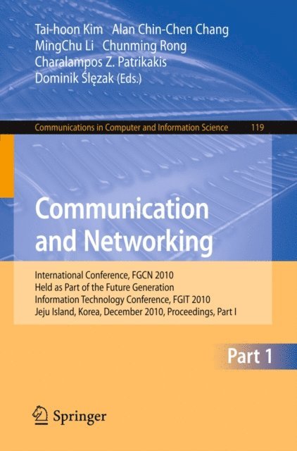 Dominik Slezak, Charalampos Z. Patrikakis, Chunming Rong, MingChu Li, Alan Chin-Chen Chang - Communication and Networking, E-bok