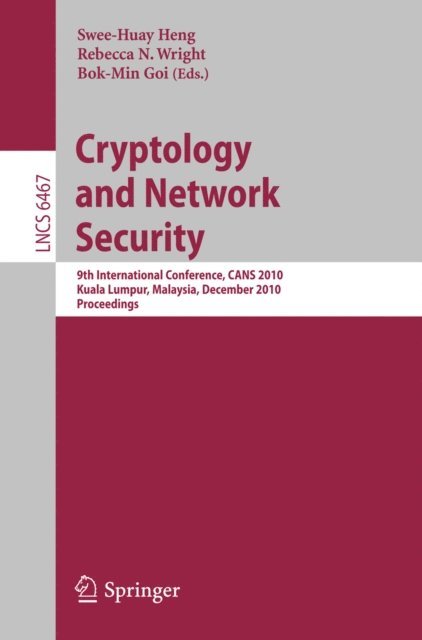 Bok-Min Goi, Rebecca N. Wright, Swee-Huay Heng - Cryptology and Network Security, E-bok