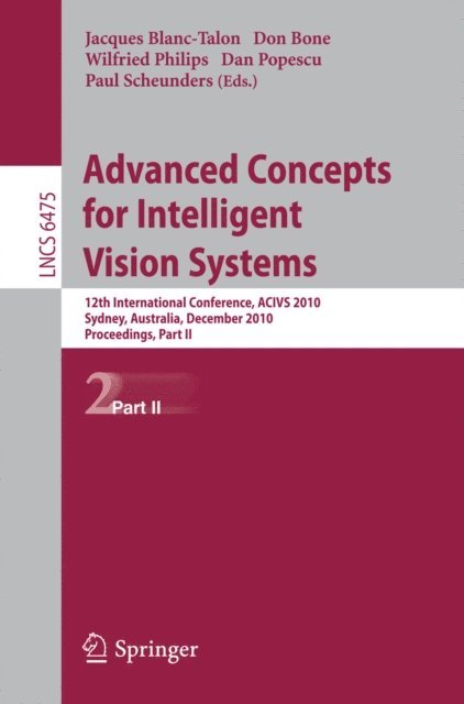 Paul Scheunders, Dan Popescu, Wilfried Philips, Don Bone, Jacques Blanc-Talon - Advanced Concepts for Intelligent Vision Systems, E-bok