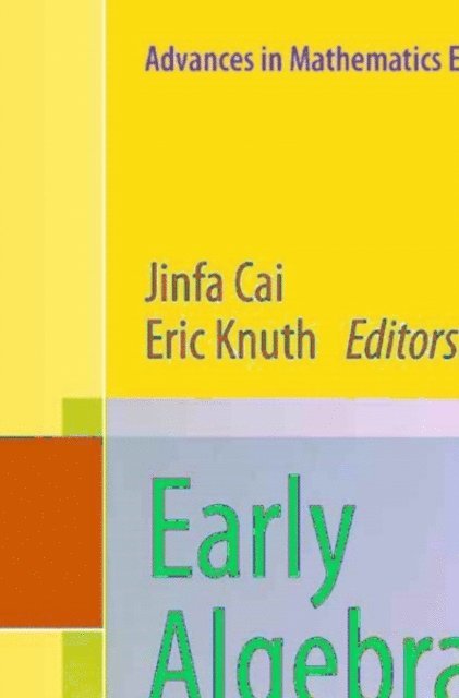 Eric Knuth, Jinfa Cai - Early Algebraization, E-bok