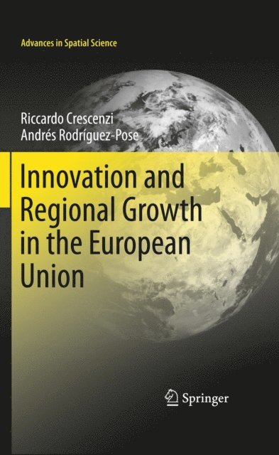 Andres Rodriguez-Pose, Riccardo Crescenzi - Innovation and Regional Growth in the European Union, E-bok