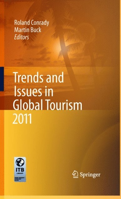 Martin Buck, Roland Conrady - Trends and Issues in Global Tourism 2011, E-bok