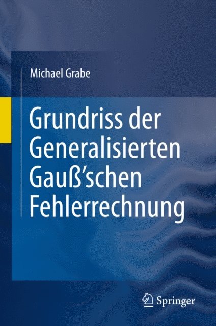 Michael Grabe - Grundriss der Generalisierten Gauß'schen Fehlerrechnung, E-bok. Tillgänglighet: Lägg i varukorg