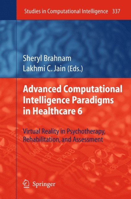 Lakhmi C Jain, Sheryl Brahnam - Advanced Computational Intelligence Paradigms in Healthcare 6, E-bok