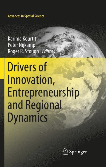 Roger R. Stough, Peter Nijkamp, Karima Kourtit - Drivers of Innovation, Entrepreneurship and Regional Dynamics, E-bok
