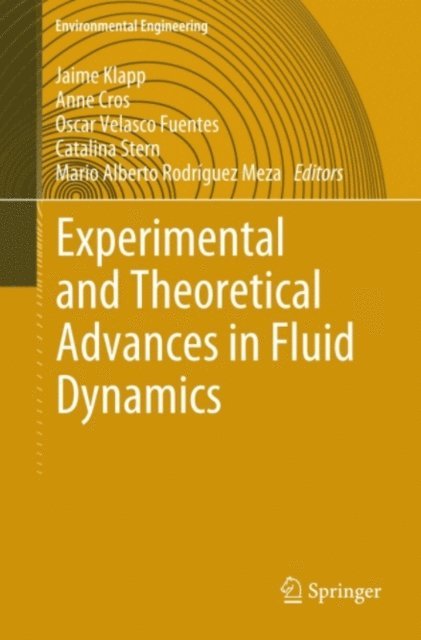 Mario Alberto Rodriguez Meza, Catalina Stern, Oscar Velasco Fuentes, Anne Cros, Jaime Klapp - Experimental and Theoretical Advances in Fluid Dynamics, E-bok