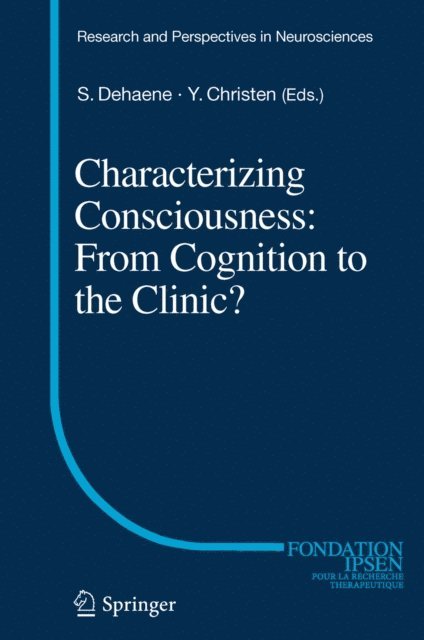 Yves Christen, Stanislas Dehaene - Characterizing Consciousness: From Cognition to the Clinic?, E-bok