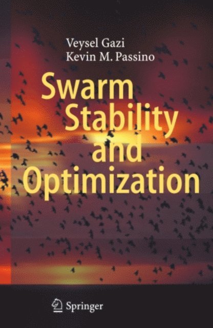 Kevin M. Passino, Veysel Gazi - Swarm Stability and Optimization, E-bok