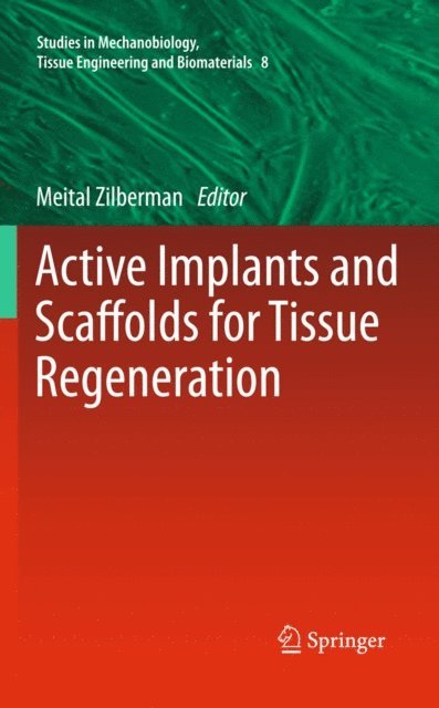 Meital Zilberman - Active Implants and Scaffolds for Tissue Regeneration, E-bok