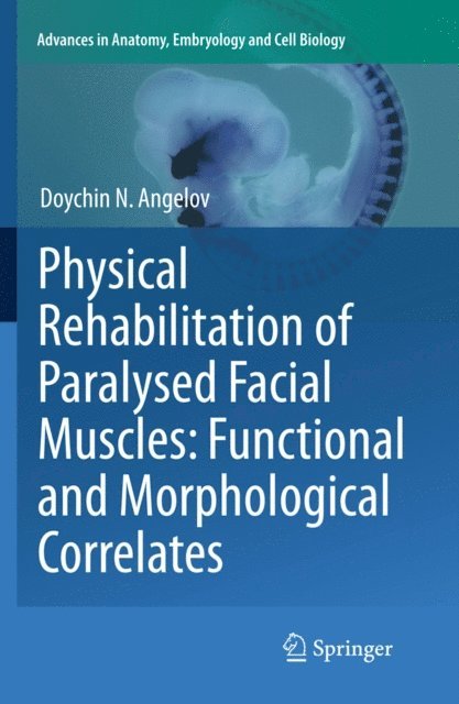 Doychin N. Angelov - Physical Rehabilitation of Paralysed Facial Muscles: Functional and Morphological Correlates, E-bok