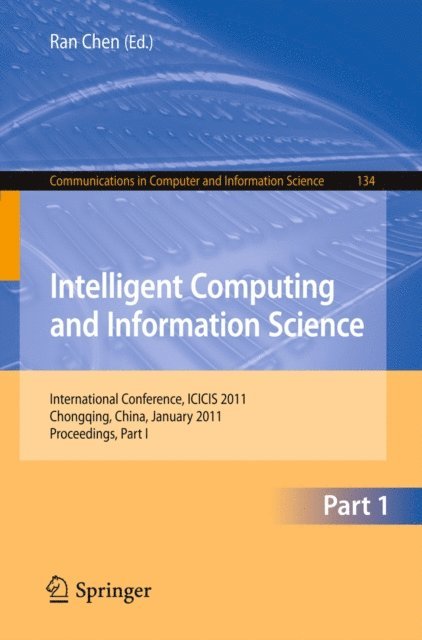 Ran Chen - Intelligent Computing and Information Science, E-bok