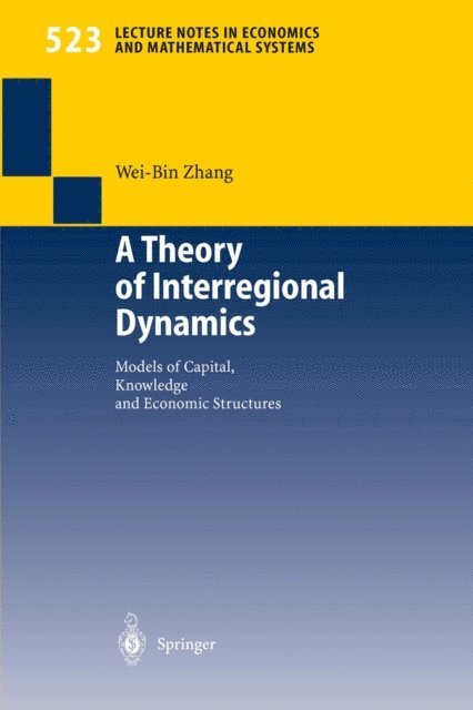 Wei-Bin Zhang - Theory of Interregional Dynamics, E-bok